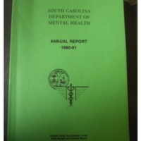 &quot;South Carolina Department of Mental Health, Annual Report, 1980-81&quot;
