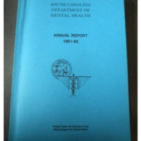 &quot;South Carolina Department of Mental Health, Annual Report, 1981-82&quot;