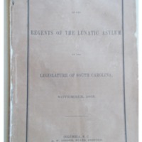&quot;Report of the Regents of the Lunatic Asylum to the Legislature of South Carolina: November, 1855&quot;
