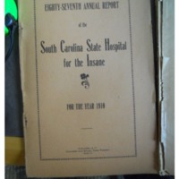 &quot;Eighty-Seventh Annual Report of the South Carolina State Hospital for the Insane for the year 1910&quot;