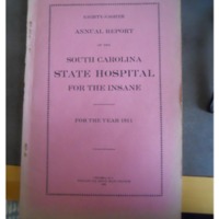 &quot;Eighty-Eighth Annual Report of the South Carolina State Hospital for the Insane for the year 1911&quot;