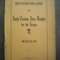 Report of the Regents and the Superintendent&#039;s Report from the The Eighty-Sixth Annual Report of the South Carolina State Hospital for the Insane for the Year 1909