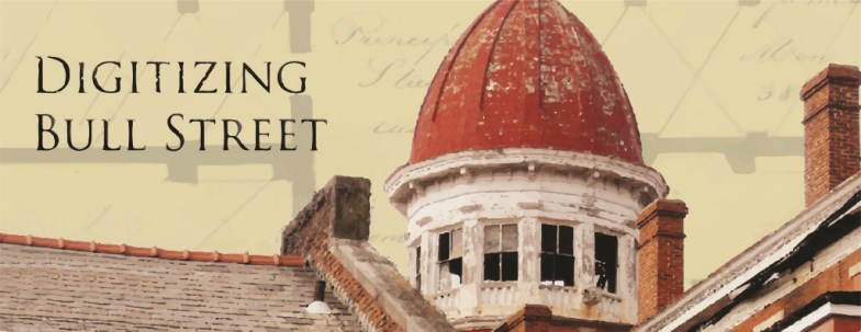 Digitizing Bull Street