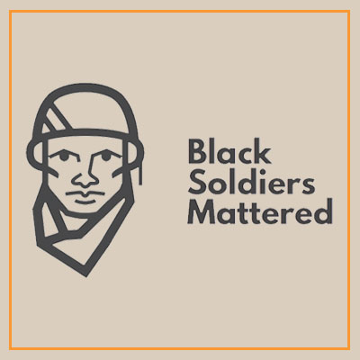 Black Soldiers Mattered